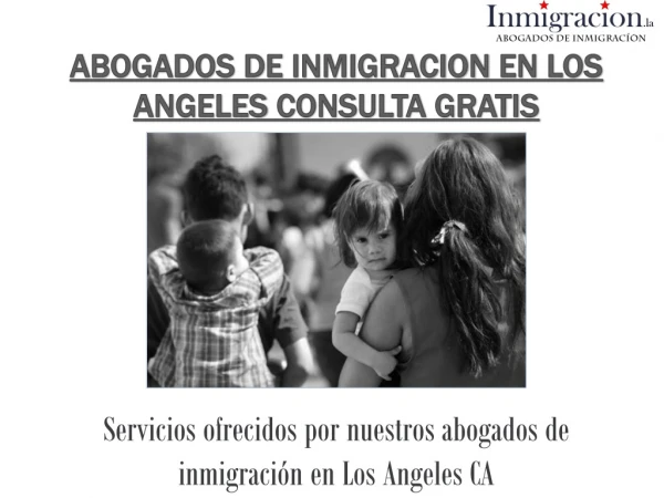 Abogados De Inmigracion En Los Angeles Consulta Gratis
