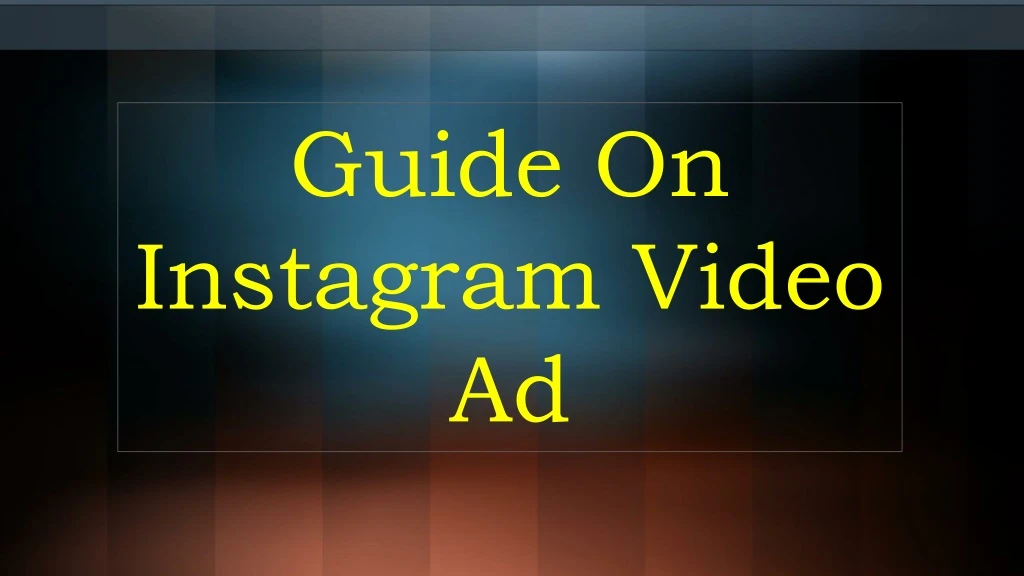 guide on instagram video ad