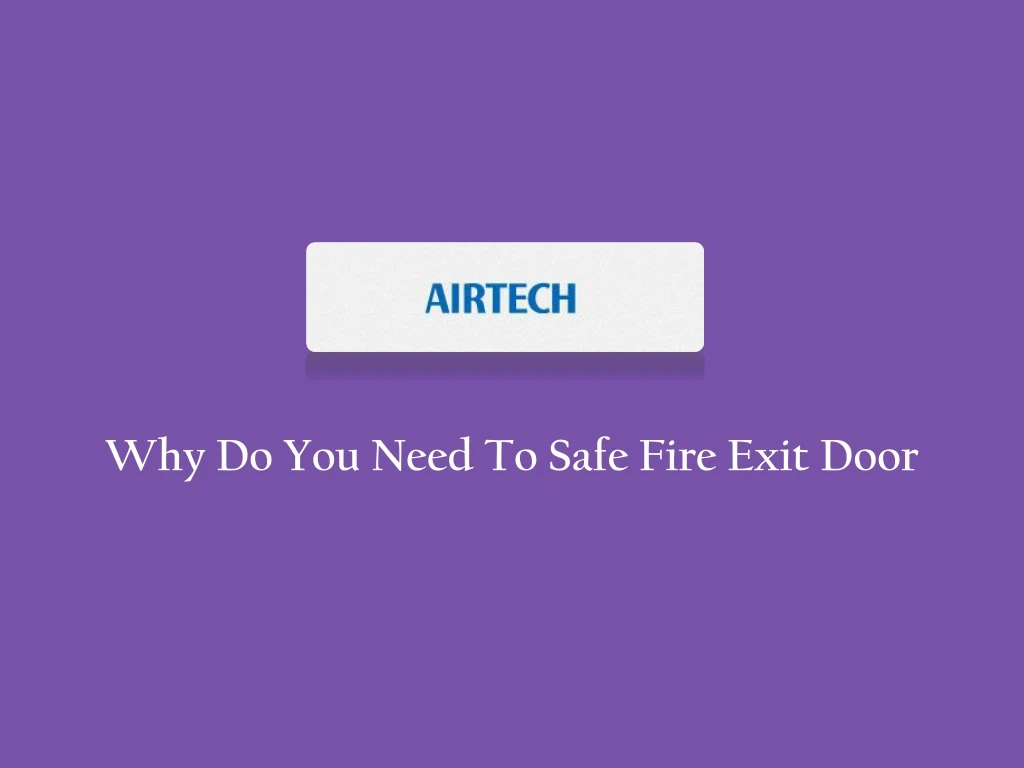 why do you need to safe fire exit door