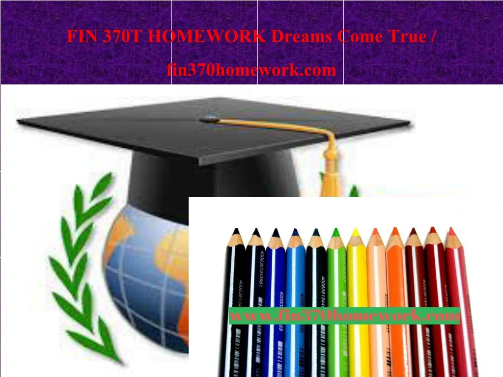 fin 370t homework dreams come true fin370homework com