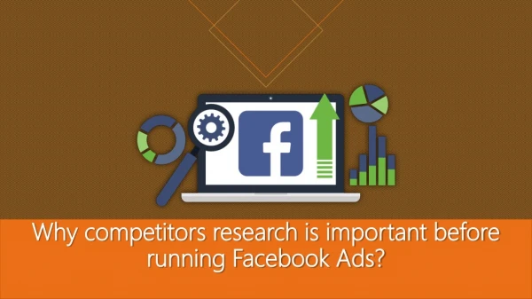 Why competitors research is important before running Facebook Ads?