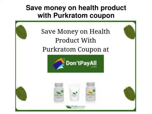 Save money on health product with Purkratom coupon