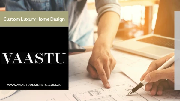 Custom Luxury Home Design - VAASTU PTY LTD