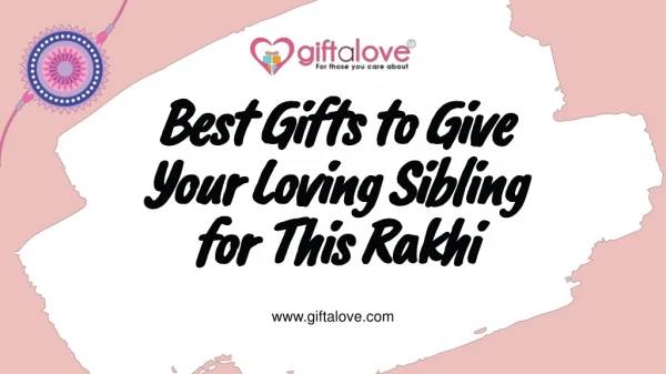 Best Gifts to Give Your Loving Sibling for This Rakhi - giftalove.com