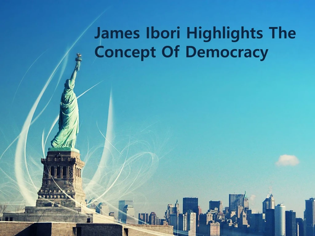 james ibori highlights the concept of democracy