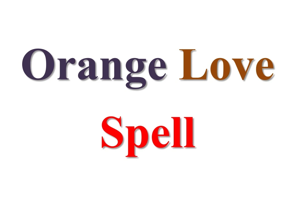 orange love spell