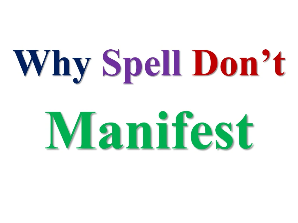 why spell don t manifest