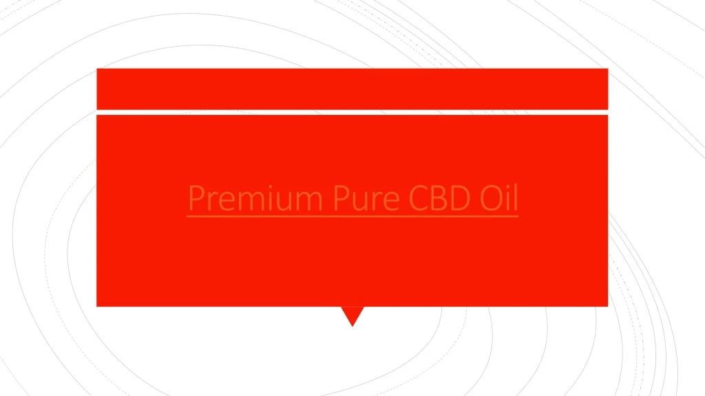 premium pure cbd oil