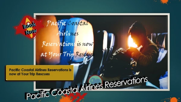 Pacific Coastal Airlines Reservations is now at Your Trip Rescues