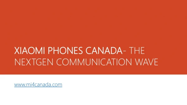 XIAOMI PHONES CANADA- THE NEXTGEN COMMUNICATION WAVE