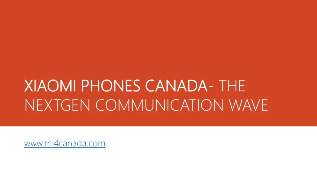 xiaomi phones canada the nextgen communication wave