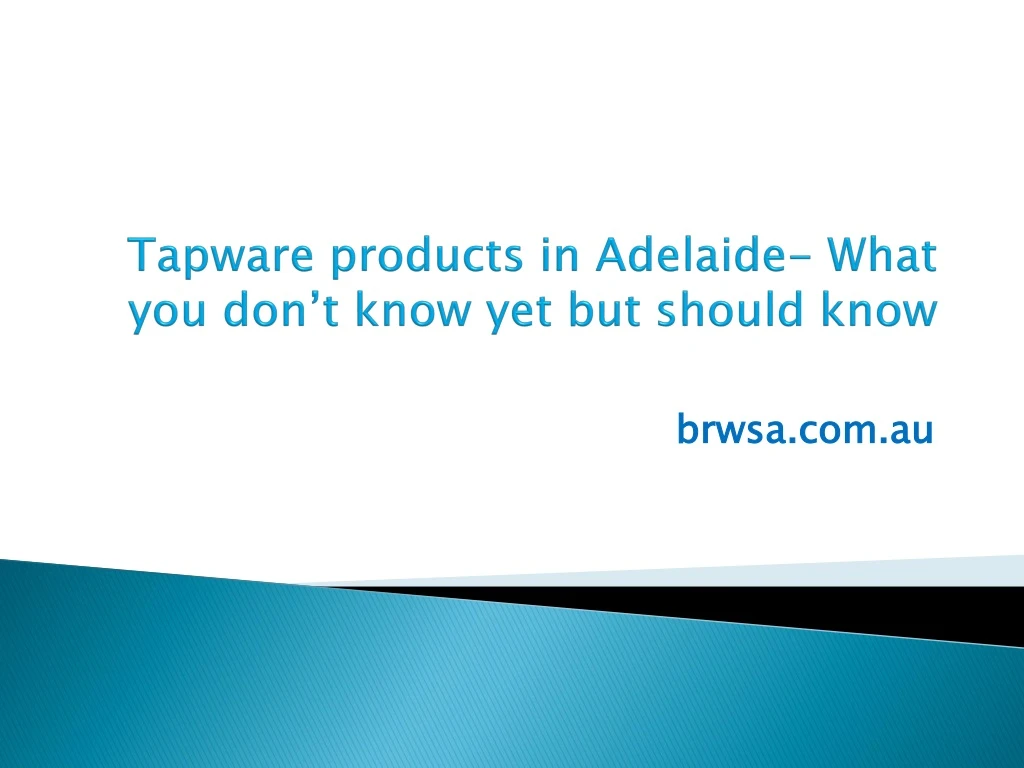 tapware products in adelaide what you don t know yet but should know