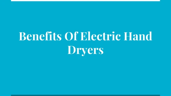 Benefits of Electric Hand Dryers