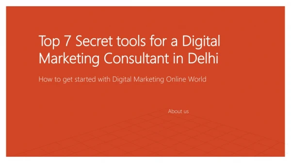 Top 7 Secret tools for a Digital Marketing Consultant in Delhi