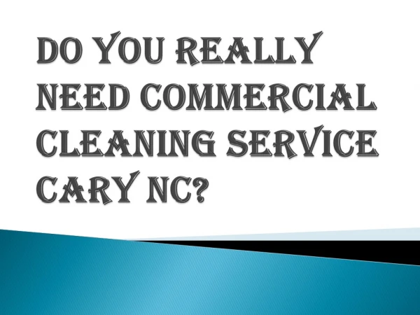 Deciding your Needs While Choosing Commercial Cleaning Service Cary NC
