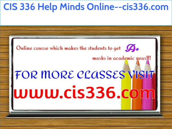 CIS 336 Help Minds Online--cis336.com