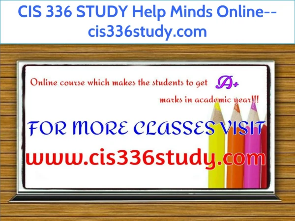 CIS 336 STUDY Help Minds Online--cis336study.com