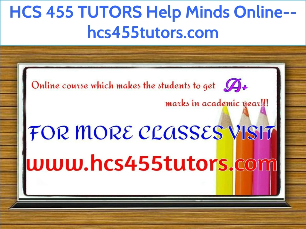 hcs 455 tutors help minds online hcs455tutors com