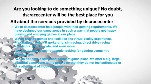 Are you looking to do something unique? No doubt, dscracecenter will be the best place for you