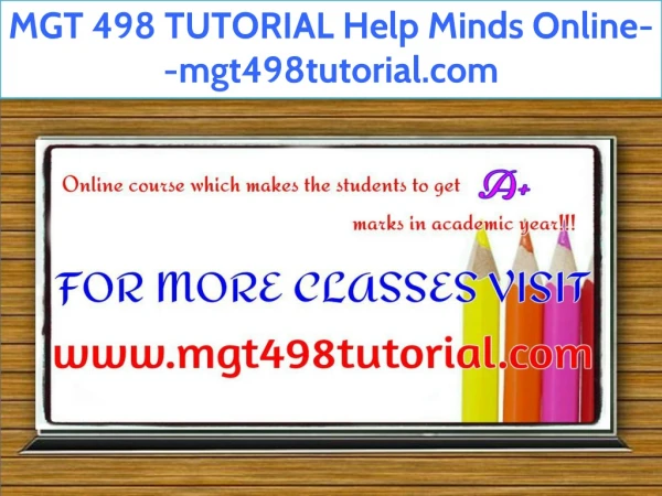 MGT 498 TUTORIAL Help Minds Online--mgt498tutorial.com