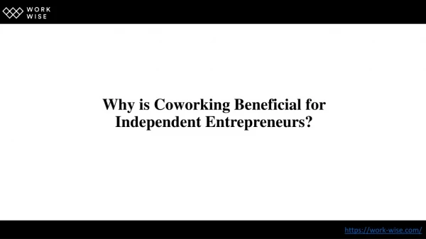 Why is Coworking Beneficial for Independent Entrepreneurs?