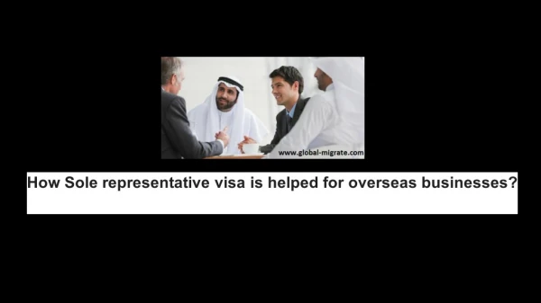 How Sole Representative Visa Helped for Overseas Business in Dubai?