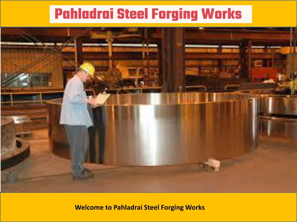 welcome to pahladrai steel forging works