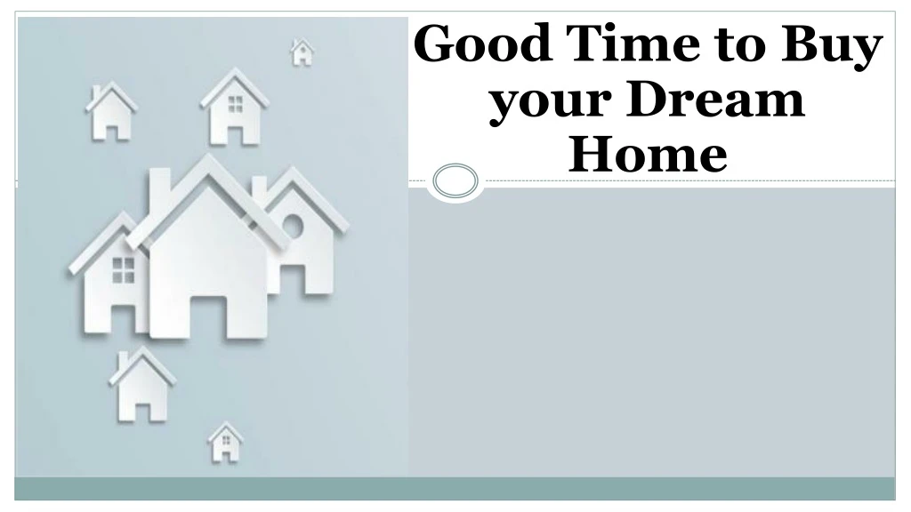 good time to buy your dream home