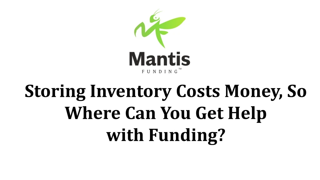 storing inventory costs money so where