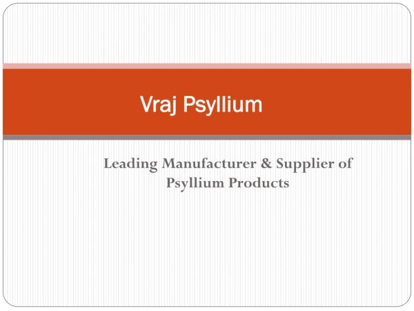 1.	Vraj Psyllium - Leading Manufacturer & Supplier of Psyllium Products