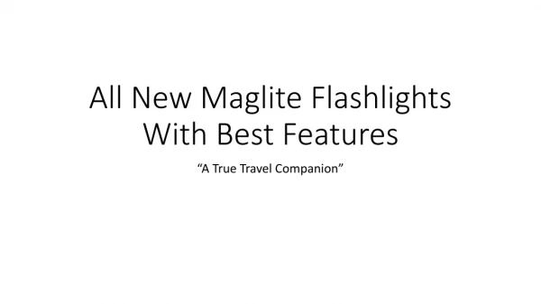 All New Maglite Flashlights With Best Features