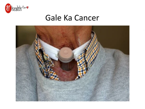 Gale ka Cancer