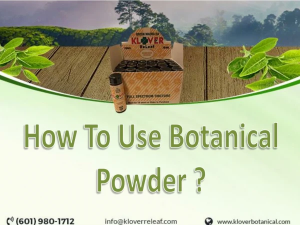 How To Use Organic Botanical Powder