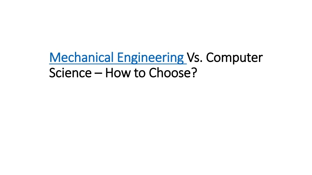 mechanical engineering vs computer science how to choose