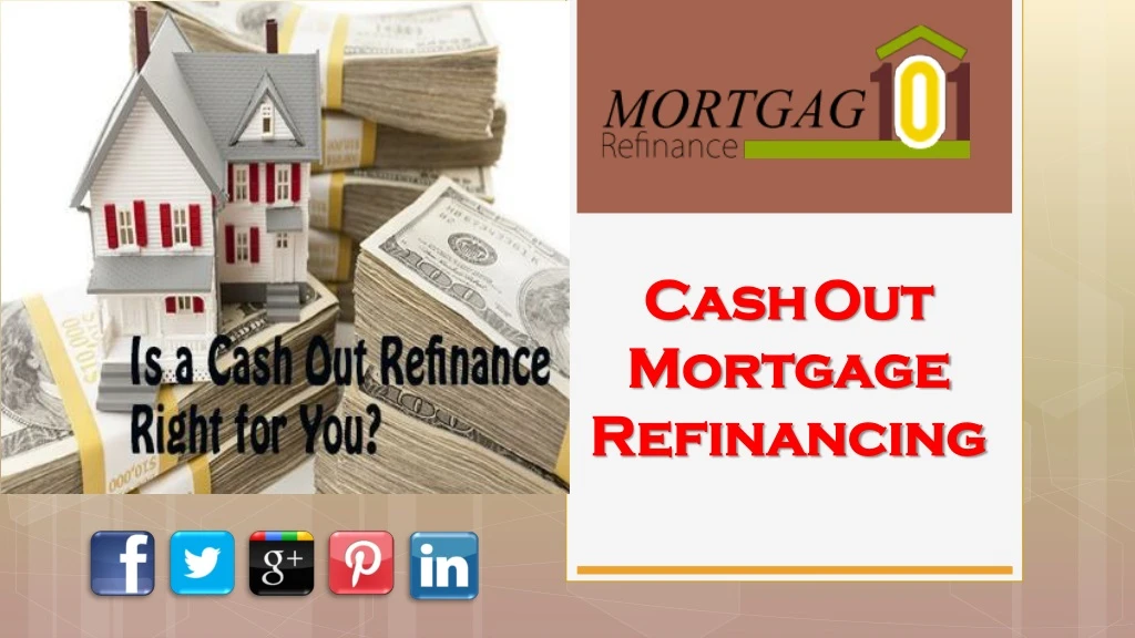 cash out mortgage refinancing