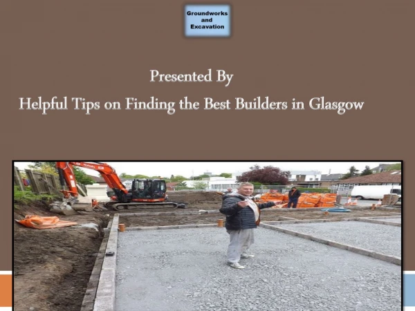 Helpful Tips on Finding the Best Builders in Glasgow