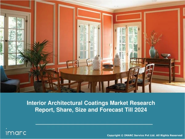 Interior Architectural Coatings Market Report 2019-2024 | Industry Trends, Market Share, Size, Growth and Opportunities