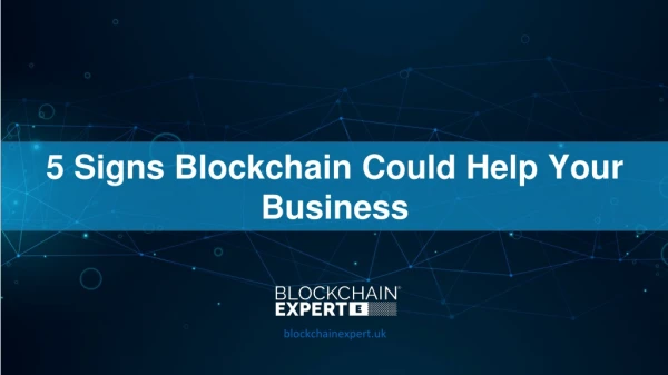 5 Signs Blockchain Could Help Your Business