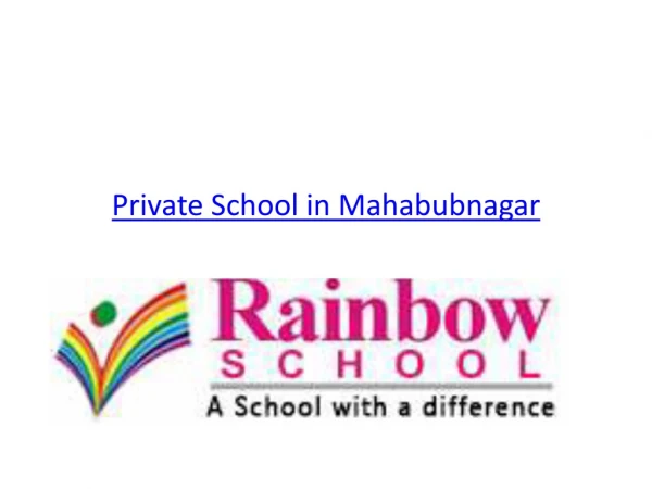 Private School in Mahabubnagar | Best state Syllabus School in Mahabubnagar ---- Rainbow School