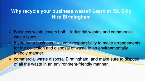 Why recycle your business waste? Learn at ISL Skip Hire Birmingham