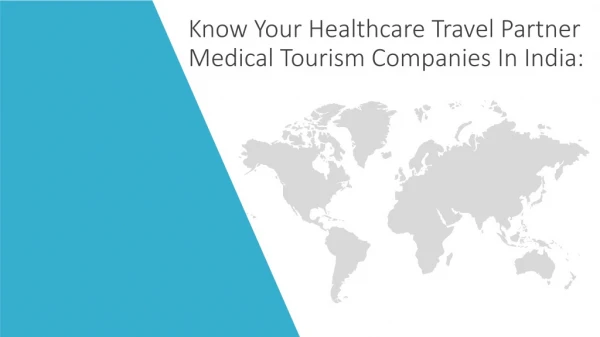 Know Your Healthcare Travel Partner: Medical Tourism Companies In India
