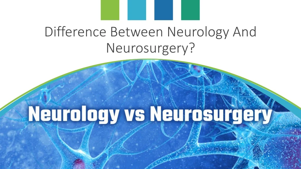 difference between neurology and neurosurgery