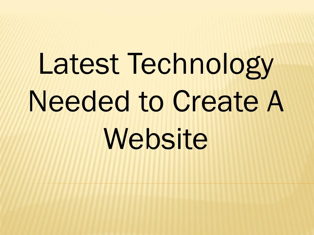 latest technology needed to create a website