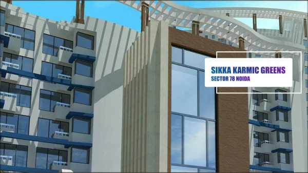Best Apartments For Property Seekers @ Sikka Karmic Greens