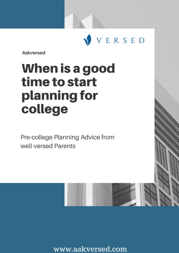 When is a good time to start planning for college? Askversed - College Admissions Consultant