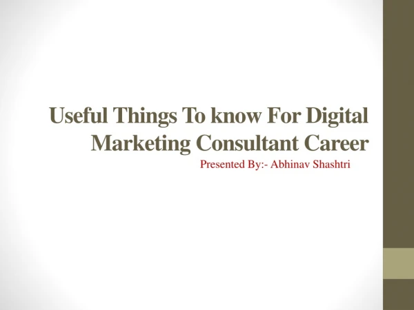 Useful Things To know For Digital Marketing Consultant Career