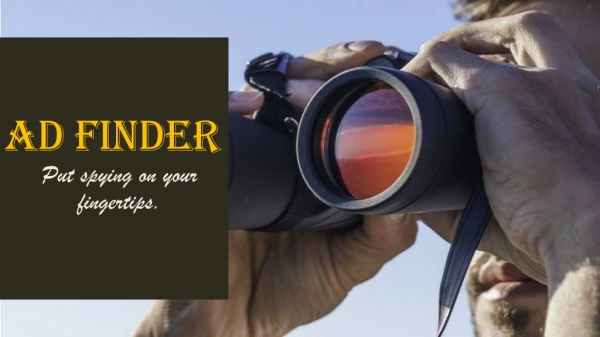 Ad Finder-Put spying on your fingertips