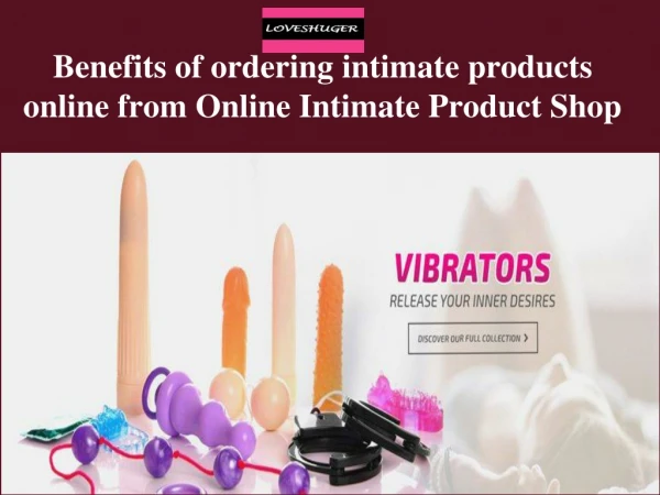 Benefits of ordering intimate products online from Online Intimate Product Shop