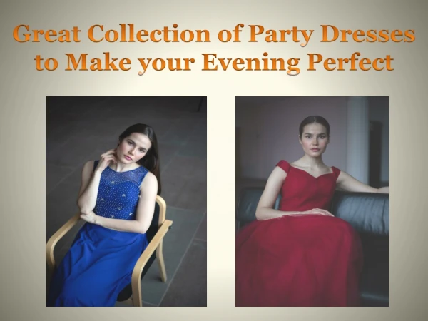Great Collection of Party Dresses to Make your Evening Perfect