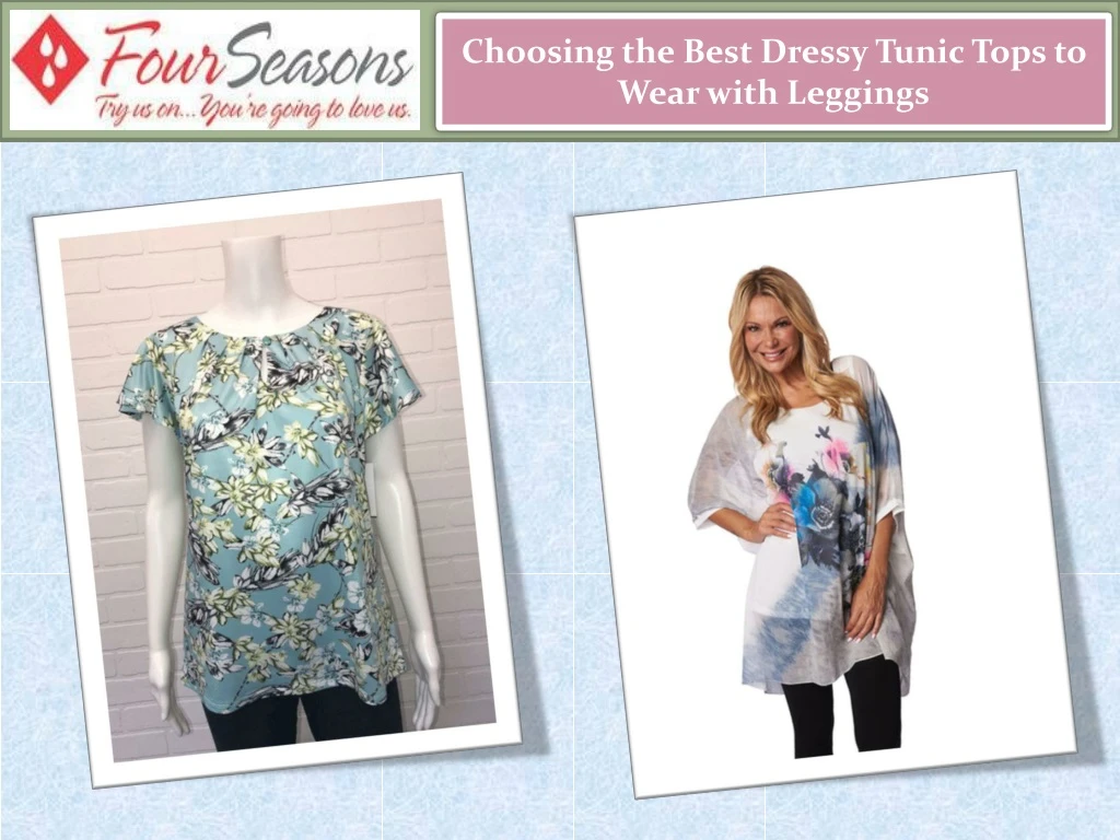 choosing the best dressy tunic tops to wear with